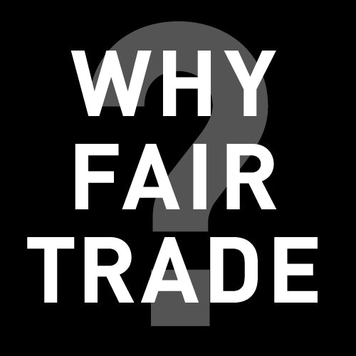 Why Fair Trade?